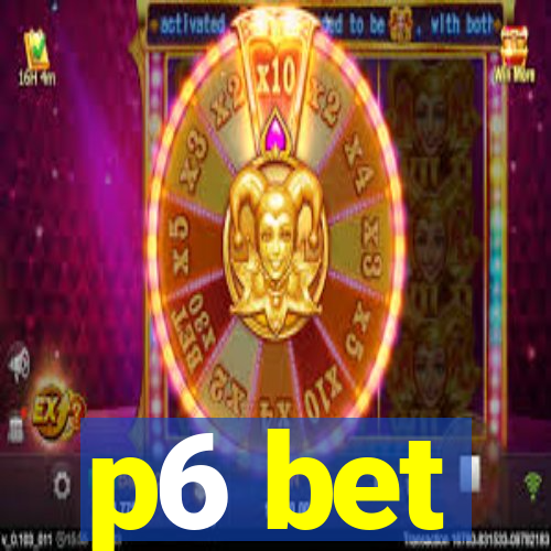 p6 bet
